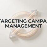 Retargeting Campaign Management: The Complete Guide to Winning Back Lost Visitors