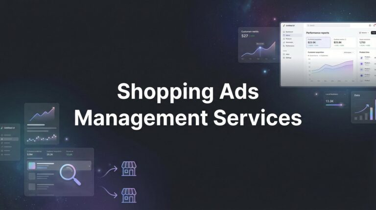 9 Best Shopping Ads Management Services to Maximize Your ROAS in 2026
