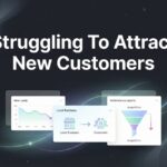 7 Proven Strategies When You’re Struggling to Attract New Customers