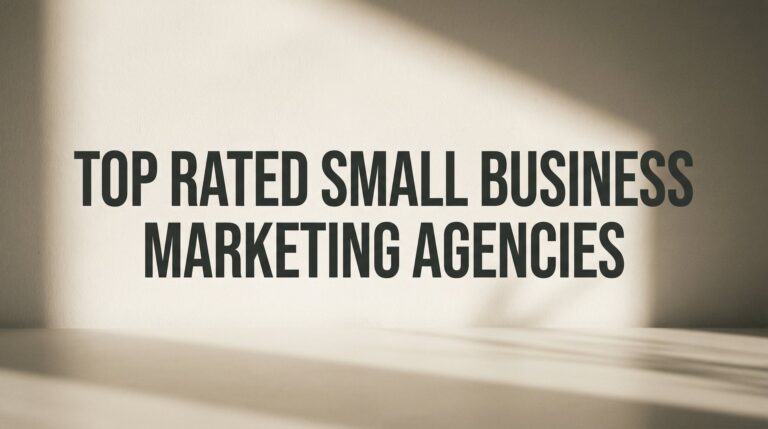 7 Proven Strategies to Find Top Rated Small Business Marketing Agencies That Actually Deliver Results