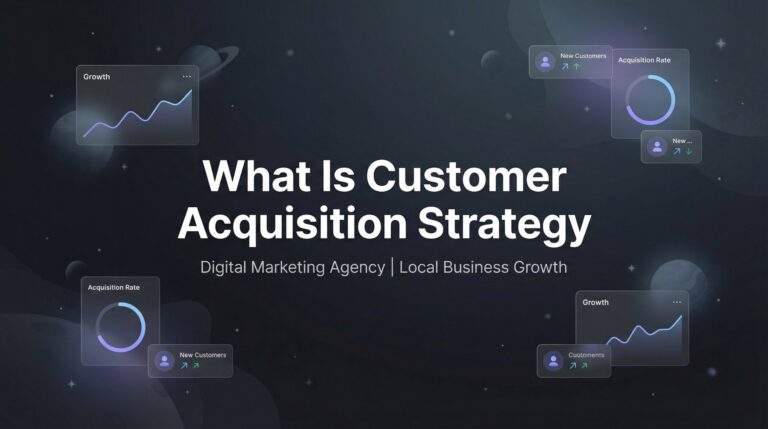 What Is Customer Acquisition Strategy? A No-Nonsense Guide for Local Business Owners