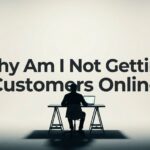 Why Am I Not Getting Customers Online? 7 Hidden Reasons Your Digital Marketing Isn’t Converting