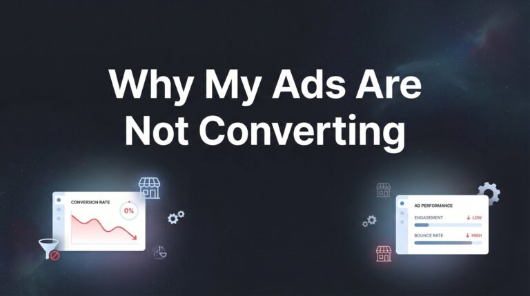 Why My Ads Are Not Converting: 7 Hidden Culprits Draining Your Ad Budget