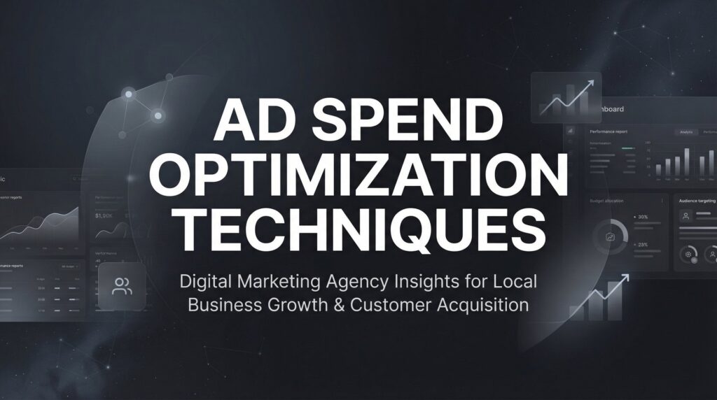 7 Proven Ad Spend Optimization Techniques That Maximize Your ROI