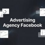7 Proven Strategies for Choosing the Right Advertising Agency for Facebook Campaigns