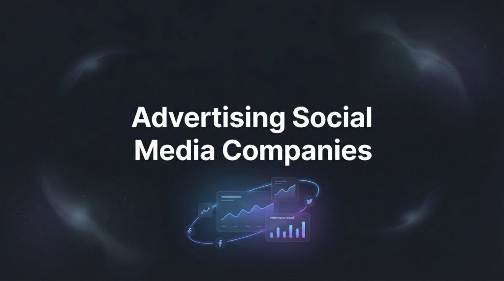 9 Best Advertising Social Media Companies to Grow Your Business in 2026