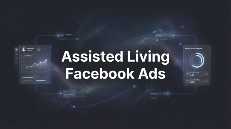 7 Proven Assisted Living Facebook Ads Strategies That Fill Beds Faster