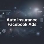 7 High-Converting Auto Insurance Facebook Ads Strategies That Actually Generate Quotes