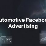 7 Proven Automotive Facebook Advertising Strategies That Drive Showroom Traffic