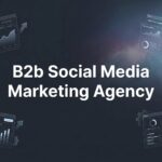 7 Proven B2B Social Media Marketing Agency Strategies That Drive Real Revenue