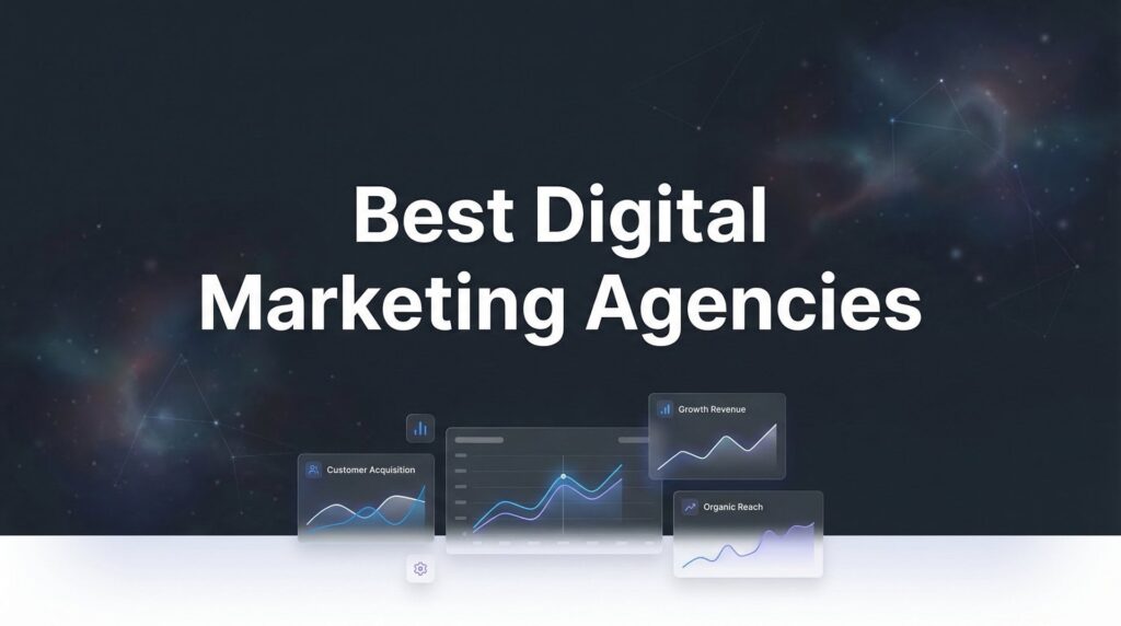 7 Proven Strategies to Find the Best Digital Marketing Agencies for Your Business