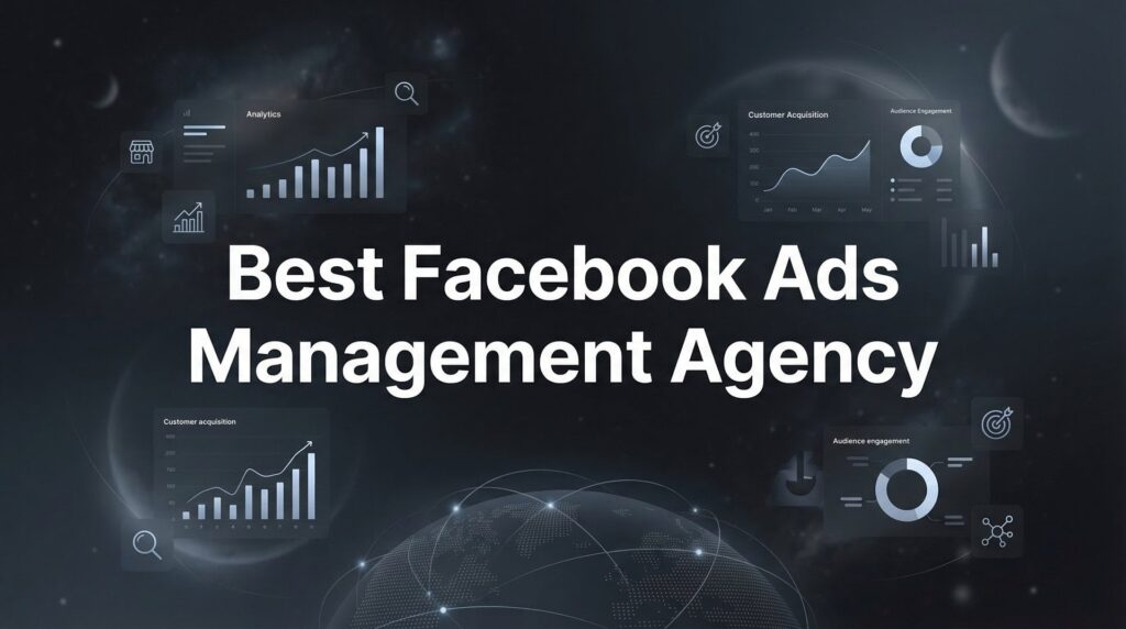 7 Proven Strategies to Find the Best Facebook Ads Management Agency for Your Business
