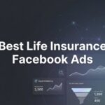 7 Best Life Insurance Facebook Ads Strategies That Actually Convert