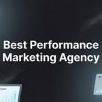7 Proven Strategies to Find the Best Performance Marketing Agency for Your Business