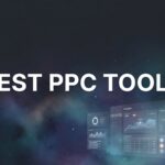 11 Best PPC Tools to Maximize Your Ad Spend in 2026
