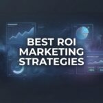 7 Best ROI Marketing Strategies That Actually Drive Profitable Growth