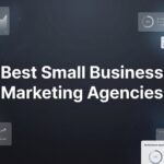 7 Best Small Business Marketing Agencies: How to Find Your Perfect Growth Partner