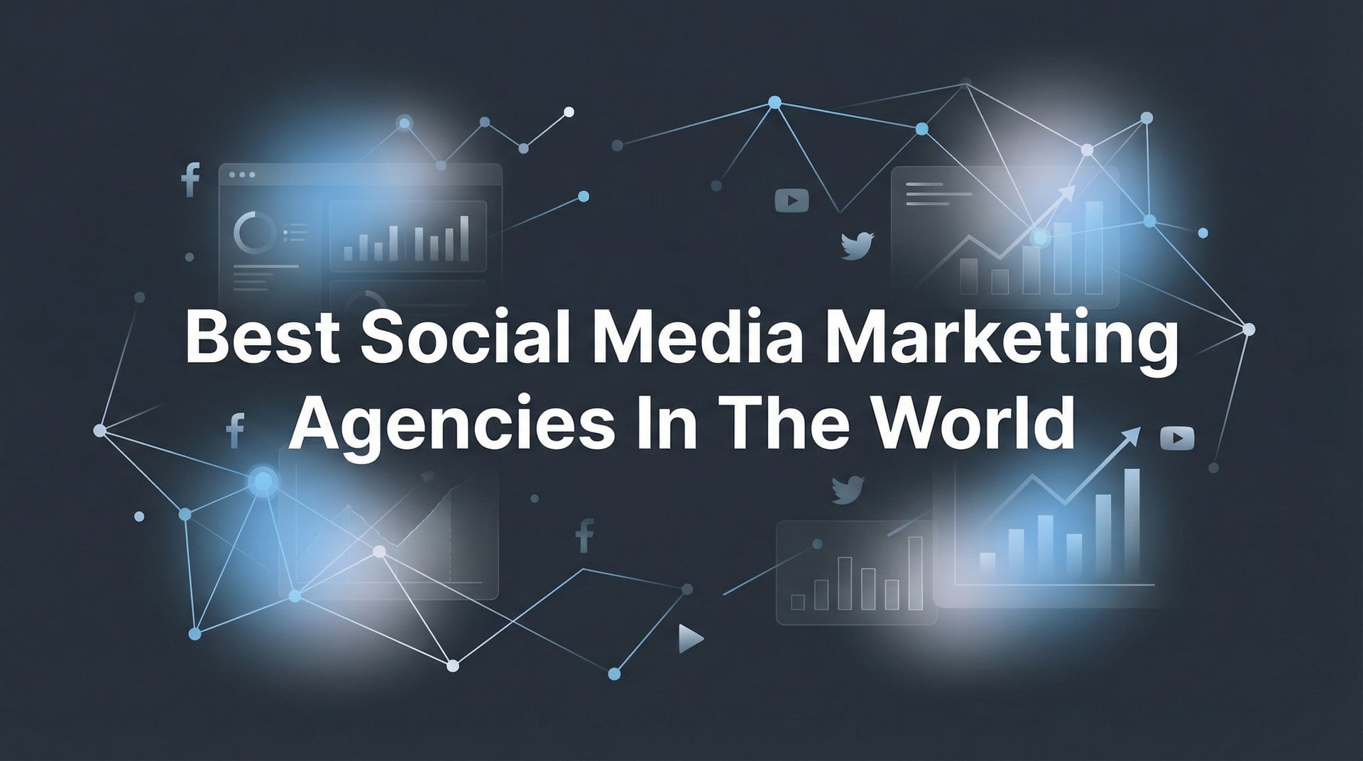 Best Social Media Marketing Agencies In The World Guide