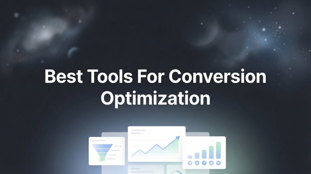 11 Best Tools for Conversion Optimization in 2026
