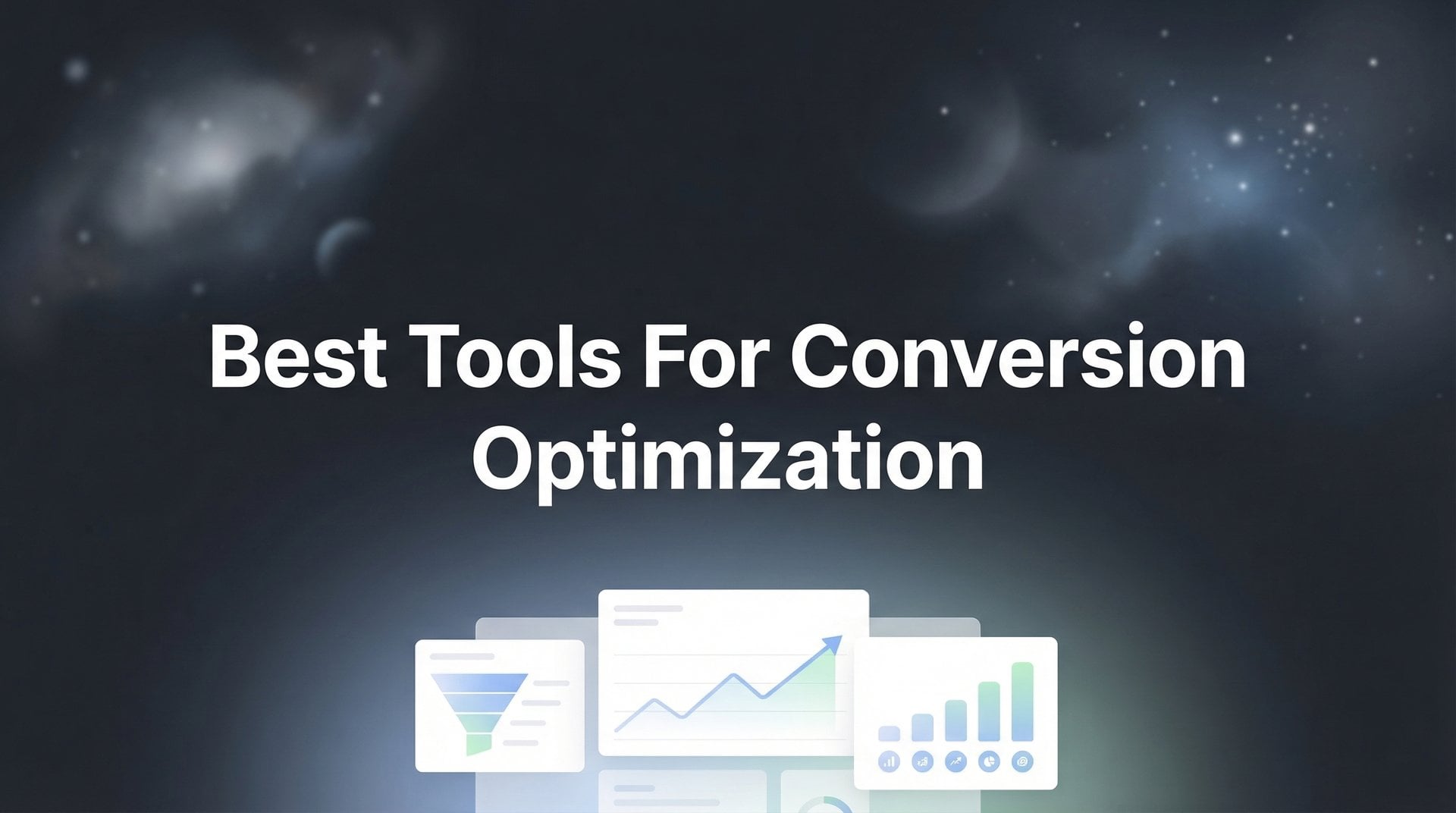 Best Tools For Conversion Optimization: 2026 Guide
