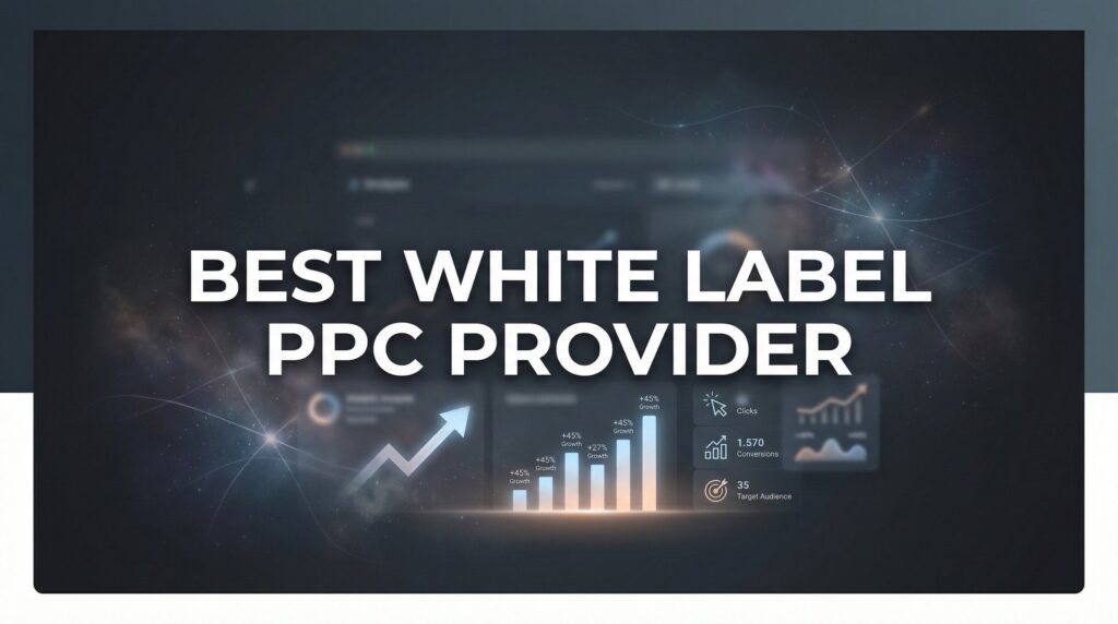 9 Best White Label PPC Providers to Scale Your Agency in 2026