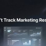 How to Fix Your Marketing Tracking: A Step-by-Step Guide When You Can’t Track Marketing Results