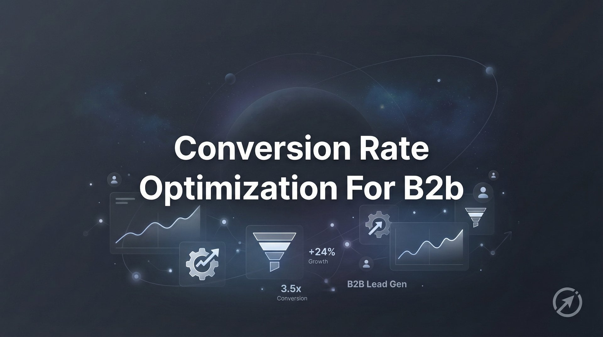 Conversion Rate Optimization For B2B: Revenue Guide