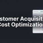 How to Optimize Your Customer Acquisition Cost: A 6-Step Action Plan for Local Businesses