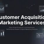 Customer Acquisition Marketing Services: The Complete Guide to Growing Your Business