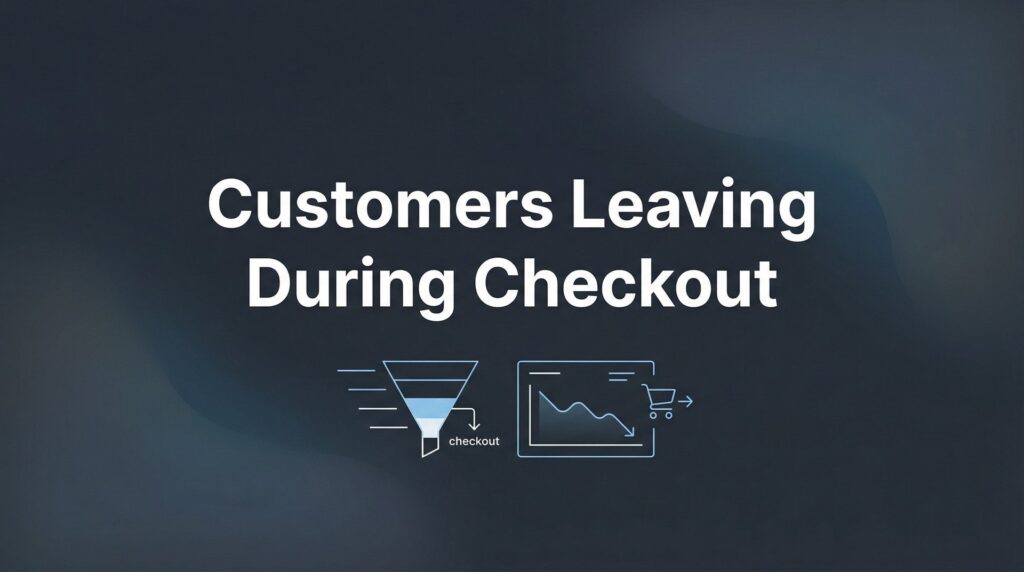 7 Proven Strategies to Stop Customers Leaving During Checkout