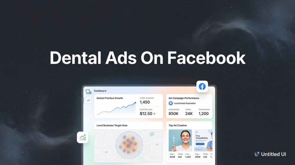 How to Create Dental Ads on Facebook That Actually Fill Your Chairs