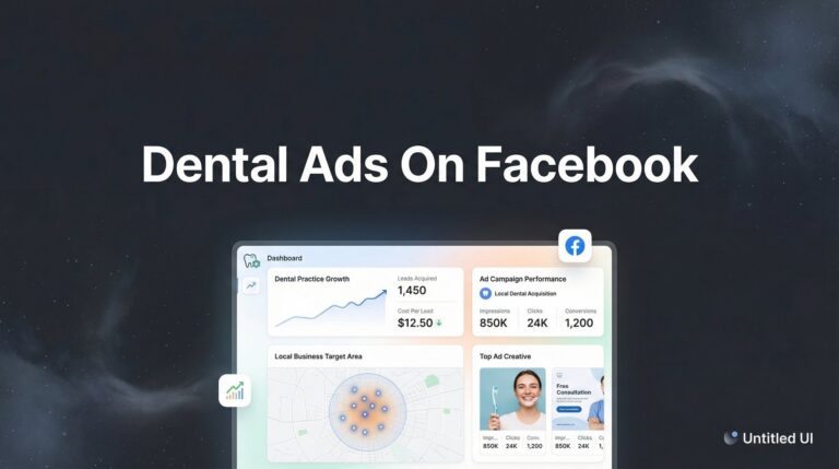 How to Create Dental Ads on Facebook That Actually Fill Your Chairs