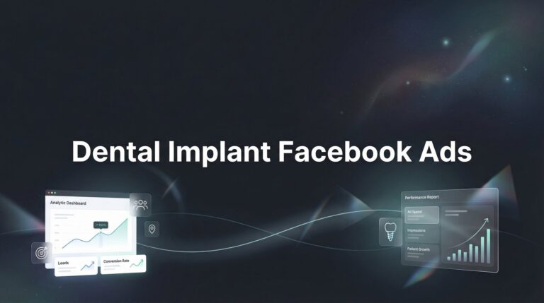 How to Create High-Converting Dental Implant Facebook Ads: A Step-by-Step Guide
