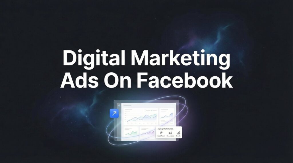 Digital Marketing Ads on Facebook: The Complete Guide to Profitable Campaigns for Local Businesses