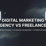 7 Smart Strategies to Choose Between a Digital Marketing Agency vs Freelancer