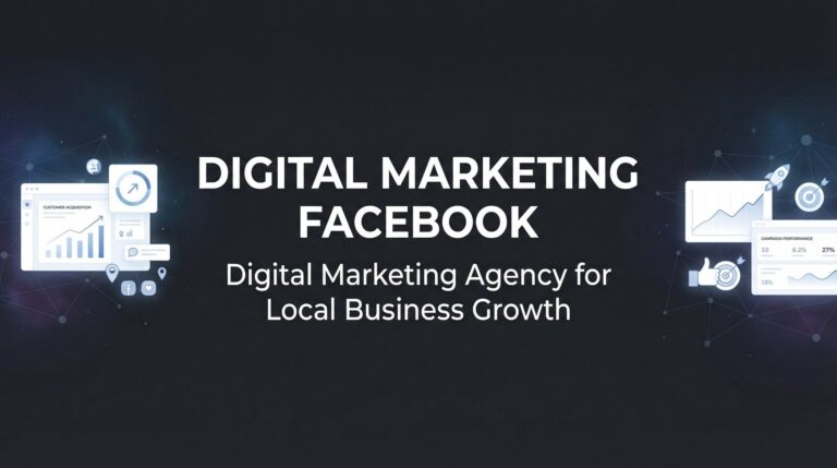 Digital Marketing Facebook: The Complete Guide to Growing Your Local Business