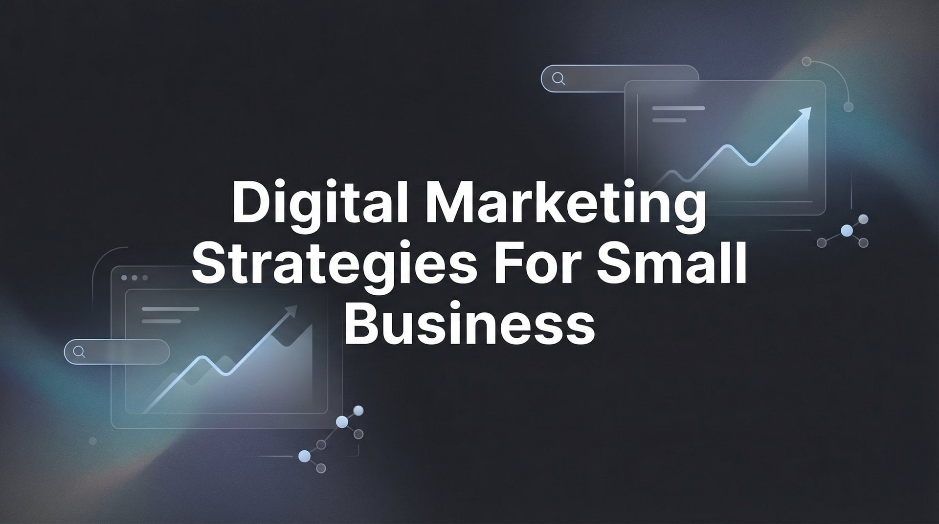 Digital Marketing Strategies For Small Business Guide