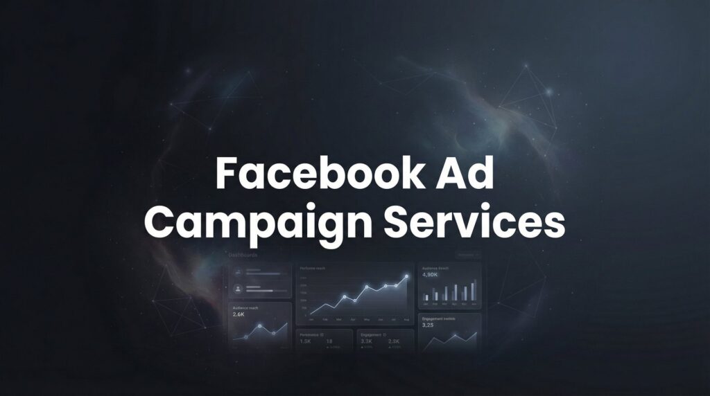 Facebook Ad Campaign Services: What They Include and How They Drive Real Results