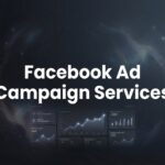 Facebook Ad Campaign Services: What They Include and How They Drive Real Results