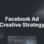 Facebook Ad Creative Strategy: The Complete Guide to Ads That Actually Convert