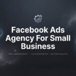 7 Proven Strategies to Find the Right Facebook Ads Agency for Your Small Business