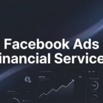 Facebook Ads for Financial Services: The Complete Compliance & Conversion Guide