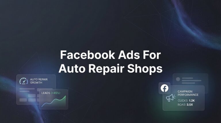 How to Set Up Facebook Ads for Auto Repair Shops: A Step-by-Step Guide to Getting More Customers