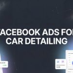 How to Run Facebook Ads for Car Detailing: A Step-by-Step Guide to Getting More Bookings
