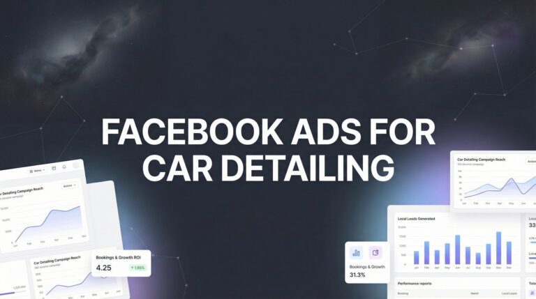 How to Run Facebook Ads for Car Detailing: A Step-by-Step Guide to Getting More Bookings