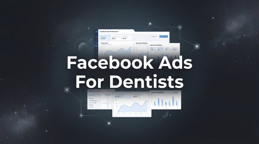7 Proven Facebook Ads Strategies for Dentists That Actually Fill Appointment Books