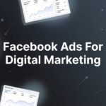 Facebook Ads for Digital Marketing: The Complete Guide to Profitable Campaigns
