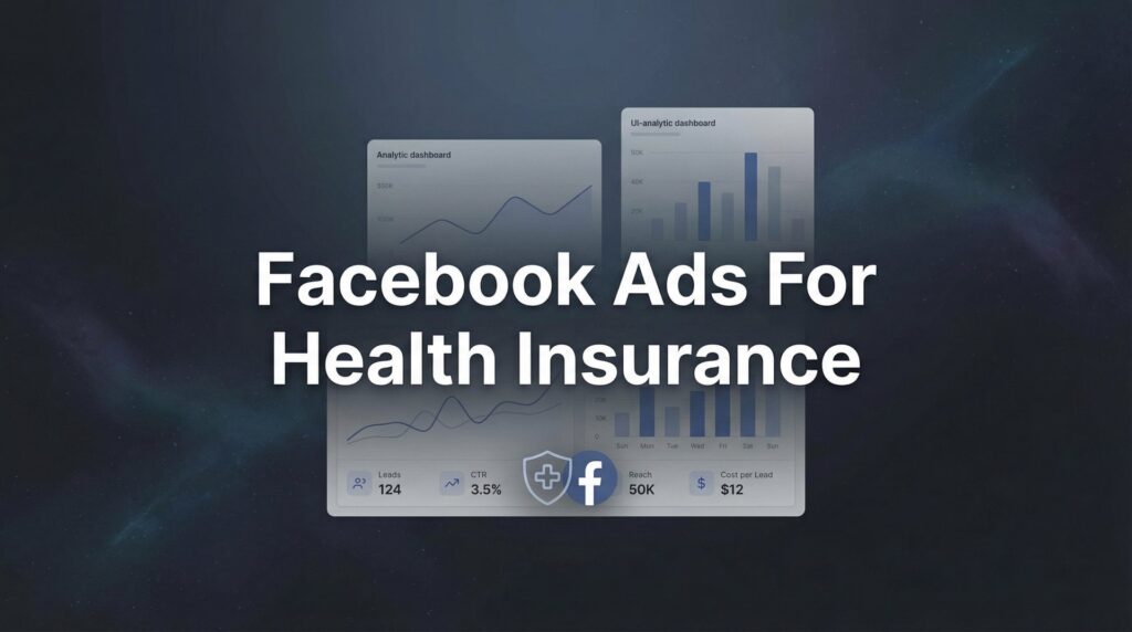 How to Run Facebook Ads for Health Insurance: A Step-by-Step Guide to Compliant, High-Converting Campaigns