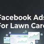 How to Create Facebook Ads for Lawn Care: A Step-by-Step Guide to Filling Your Schedule