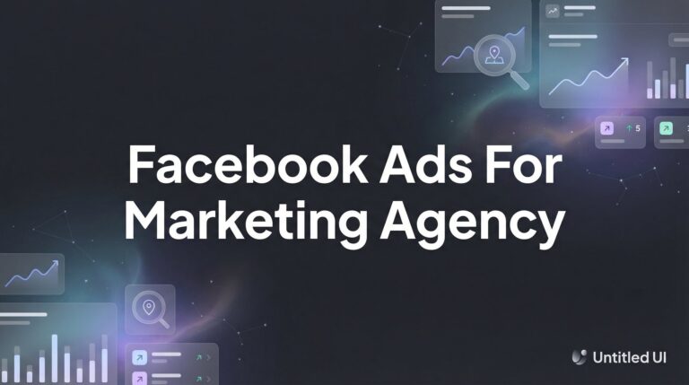 7 Proven Facebook Ads Strategies for Marketing Agencies That Actually Generate Clients